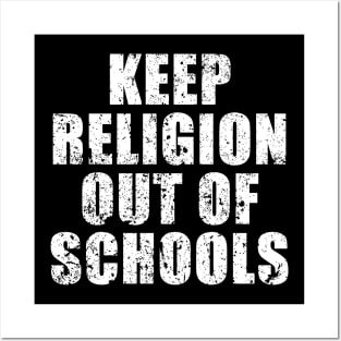 Keep Religion Out Of Schools Posters and Art